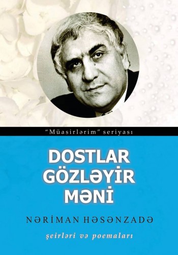 Dostlar gözləyir məni /Seçilmiş əsərləri/